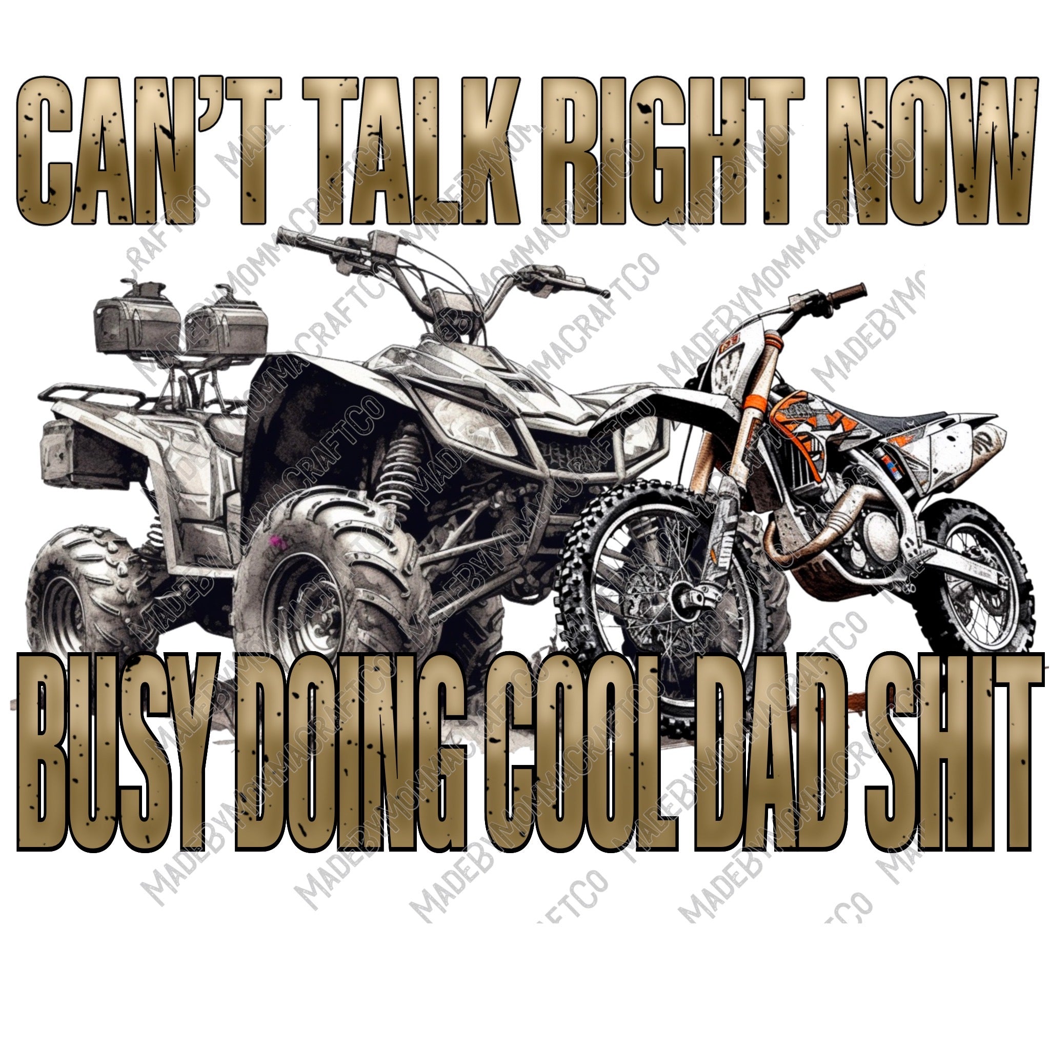 Can&#39;t Talk Busy Doing Cool Dad Shit 4 Wheeler Quad Dirt Bike - Cheat Clear Waterslide™ or White Cast Sticker
