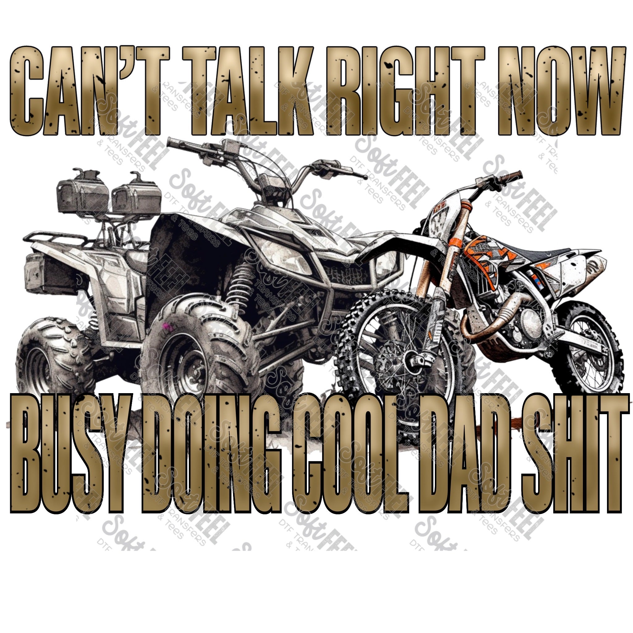 Can&#39;t Talk Busy Doing Cool Dad Shit 4 Wheeler ATV - Men&#39;s / Hunting / Western - Direct To Film Transfer / DTF - Heat Press Clothing Transfer