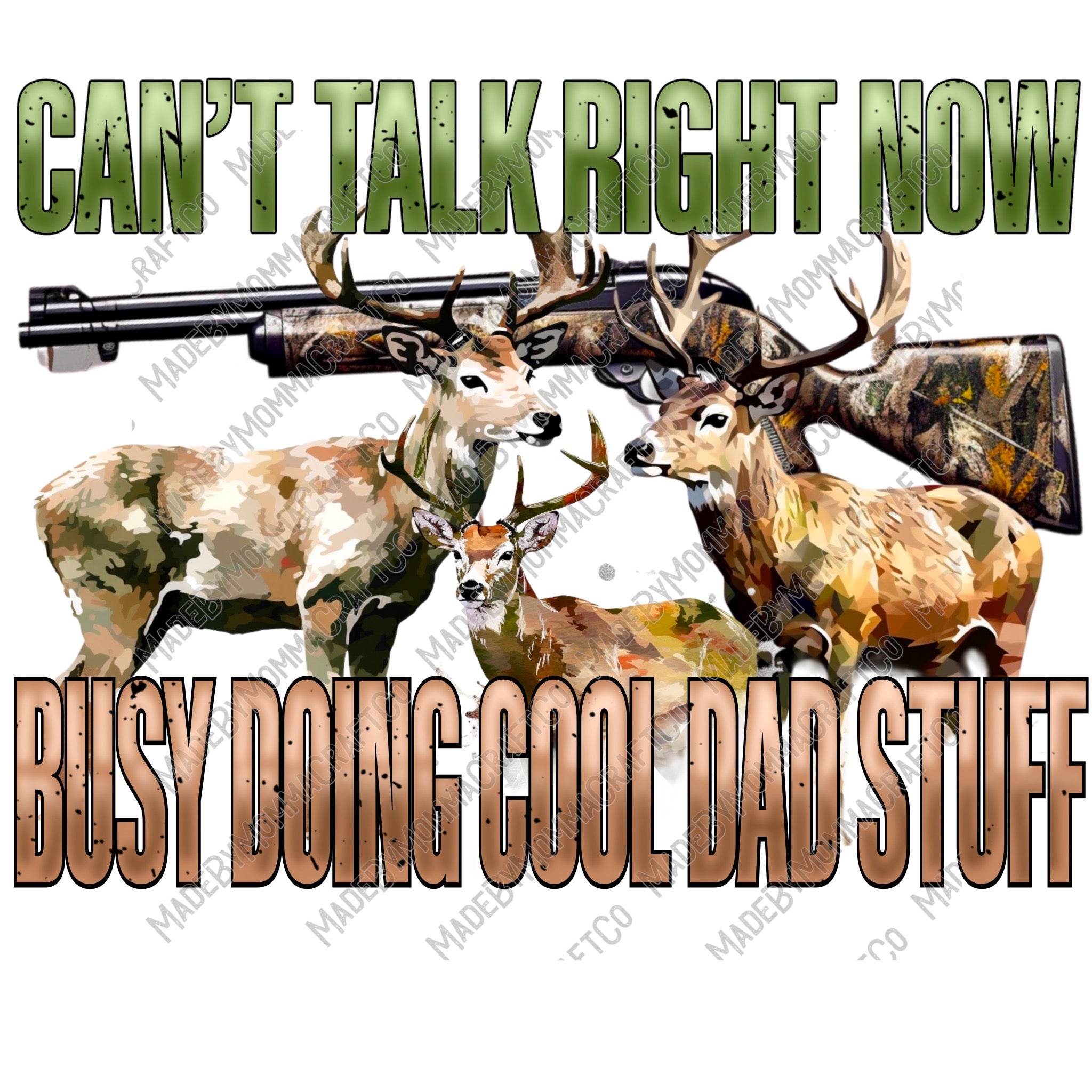 Can&#39;t Talk Busy Doing Cool Dad Stuff Deer Hunting - Cheat Clear Waterslide™ or White Cast Sticker