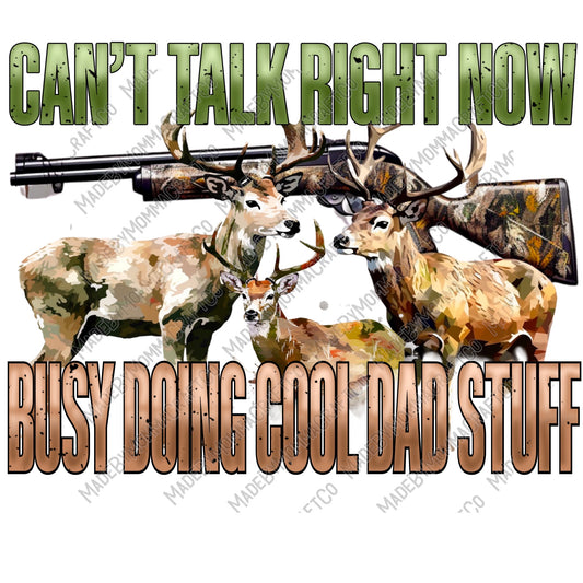 Can't Talk Busy Doing Cool Dad Stuff Deer Hunting - Cheat Clear Waterslide™ or White Cast Sticker