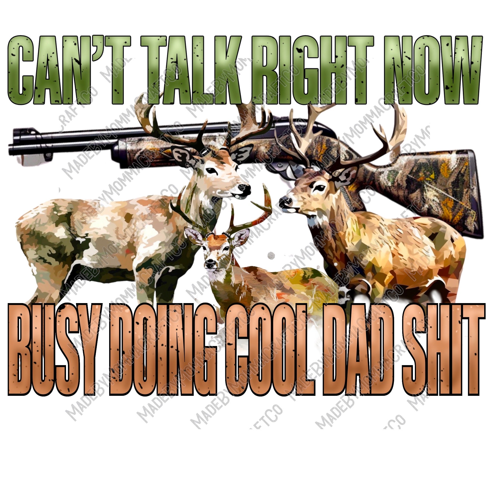 Can&#39;t Talk Busy Doing Cool Dad Shit Deer Hunting - Cheat Clear Waterslide™ or White Cast Sticker