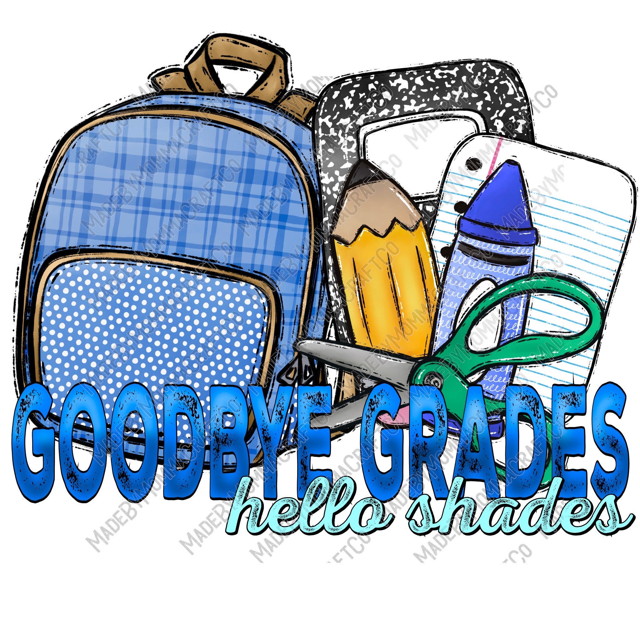 Goodbye Grades Hello Shades Blue School Summertime - Cheat Clear Waterslide™ or White Cast Sticker
