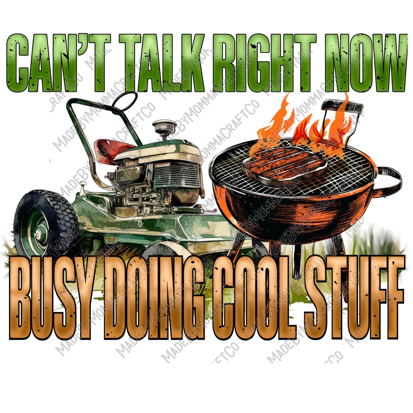 Can't Talk Busy Doing Cool Stuff Mower Grill - Cheat Clear Waterslide™ or White Cast Sticker