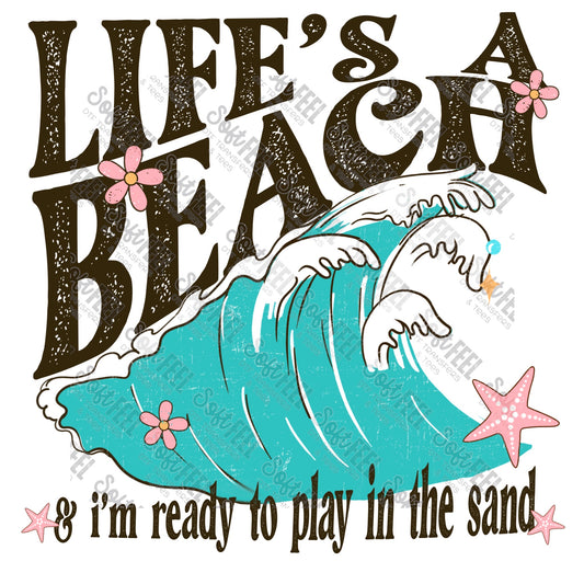 Life's a beach I'm ready to play in the sand - Youth / Motivational / Summer - Direct To Film Transfer / DTF - Heat Press Clothing Transfer