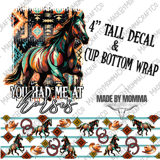 You had me at horses - Cup Border Wrap & Decal Set || Cheat Clear Waterslide™ or Cheat Clear Sticker