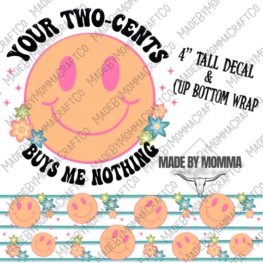 Your two cents buys me nothing retro smiley - Cup Border Wrap & Decal Set || Cheat Clear Waterslide™ or Cheat Clear Sticker