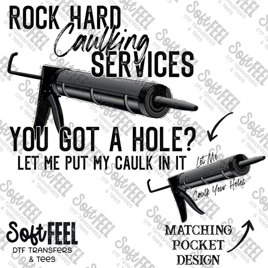 Rock Hard Caulking Services - Adult Humor - Direct To Film Transfer / DTF - Heat Press Clothing Transfer