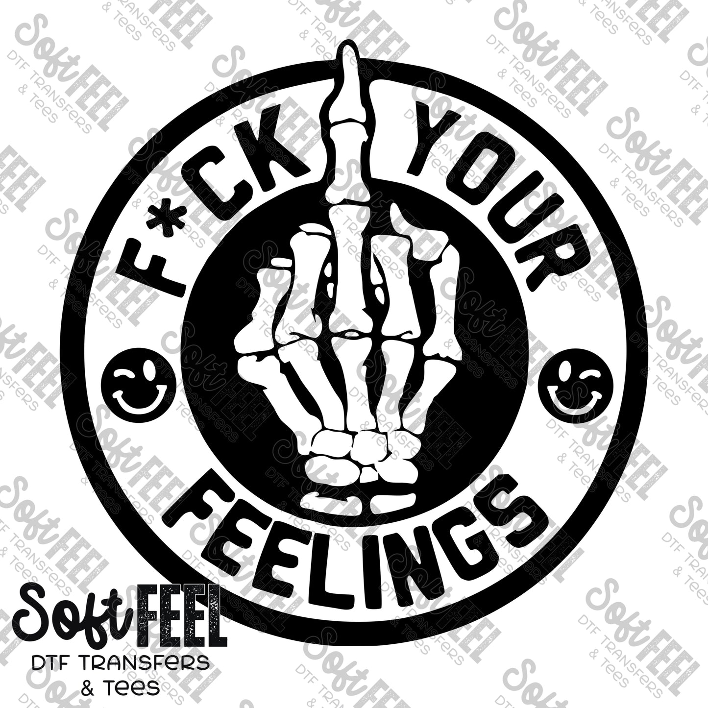 Fuck Your Feelings - Adult Humor - Direct To Film Transfer / DTF - Heat Press Clothing Transfer