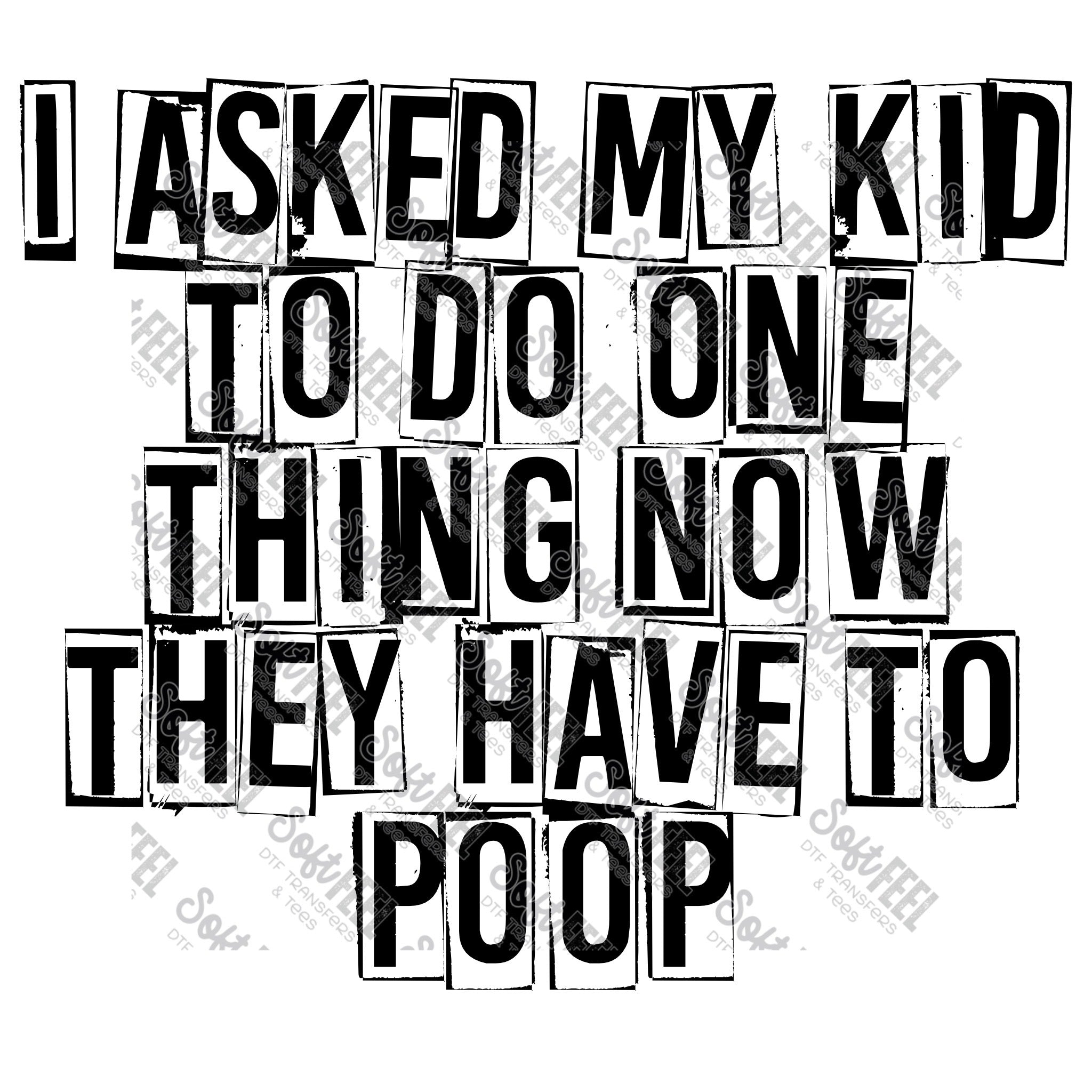 I Asked My Kid To Do One Thing - Humor - Direct To Film Transfer / DTF - Heat Press Clothing Transfer