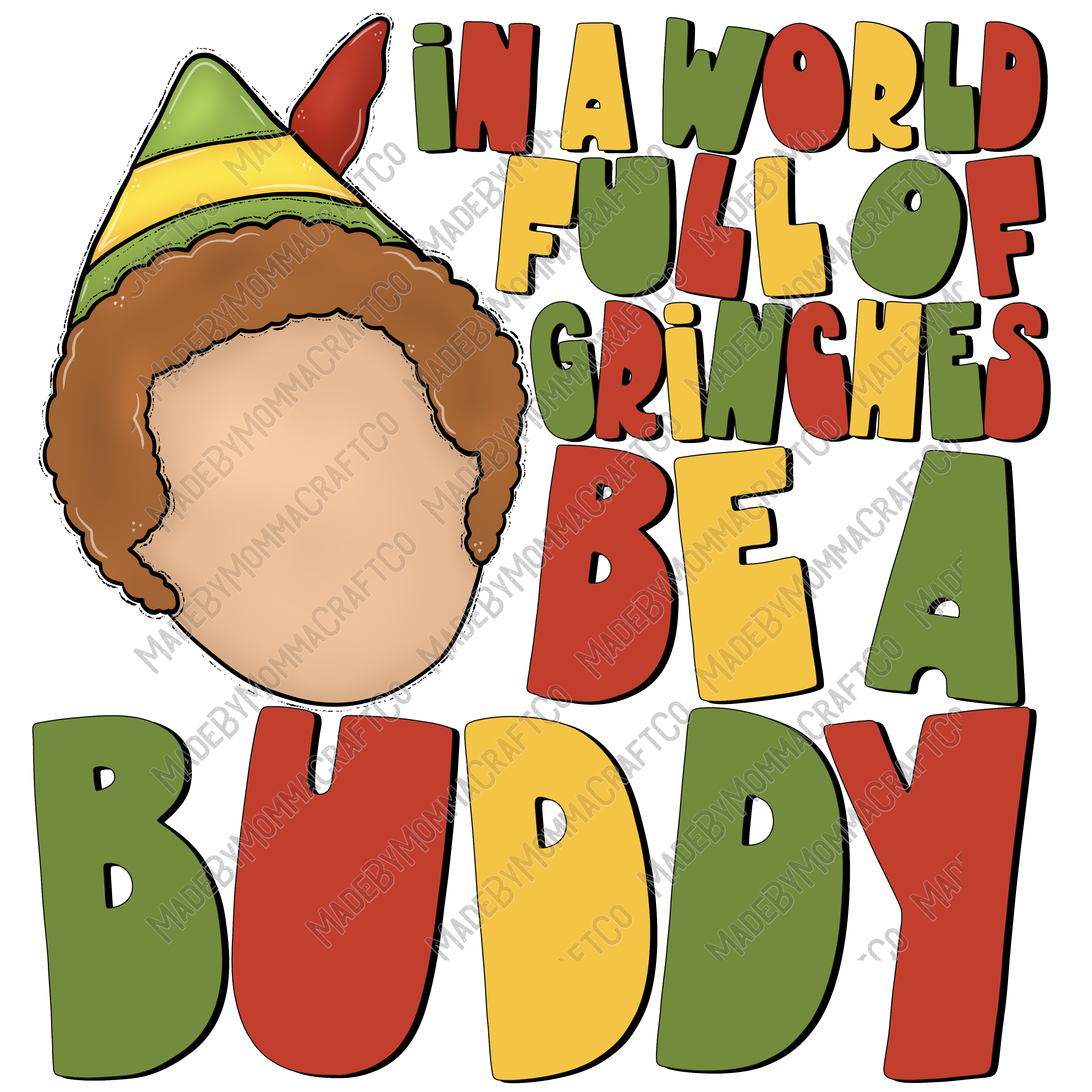In A World Full Of Grinches Be A Buddy - Cheat Clear Waterslide™ or White Cast Sticker