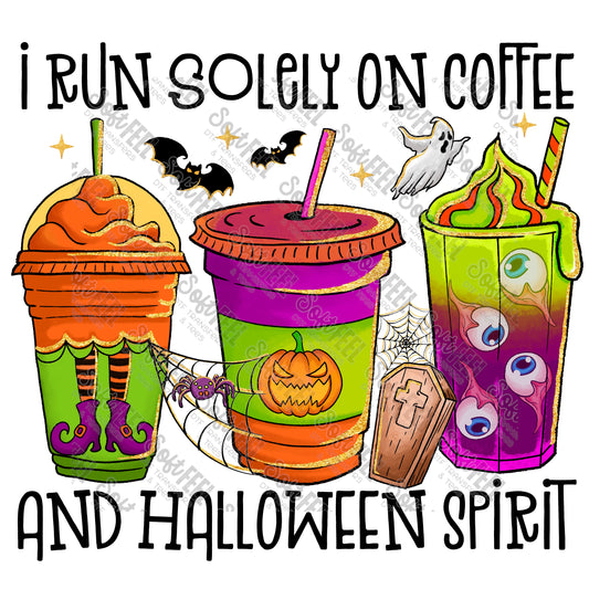 I Run Solely on Coffee and Halloween Spirit - Halloween Horror - Direct To Film Transfer / DTF - Heat Press Clothing Transfer