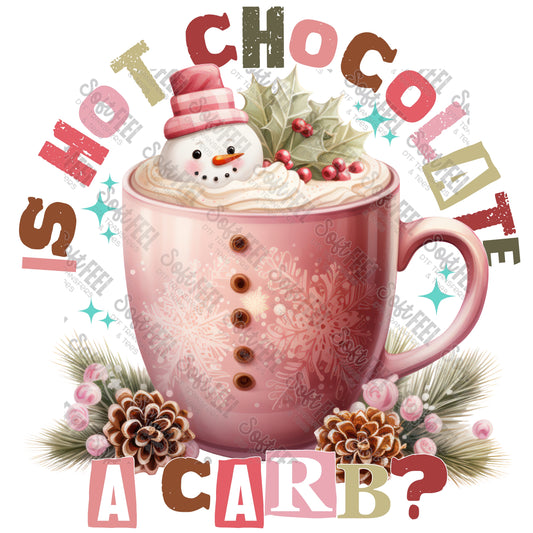 Is Hot Chocolate A Carb - Christmas - Direct To Film Transfer / DTF - Heat Press Clothing Transfer