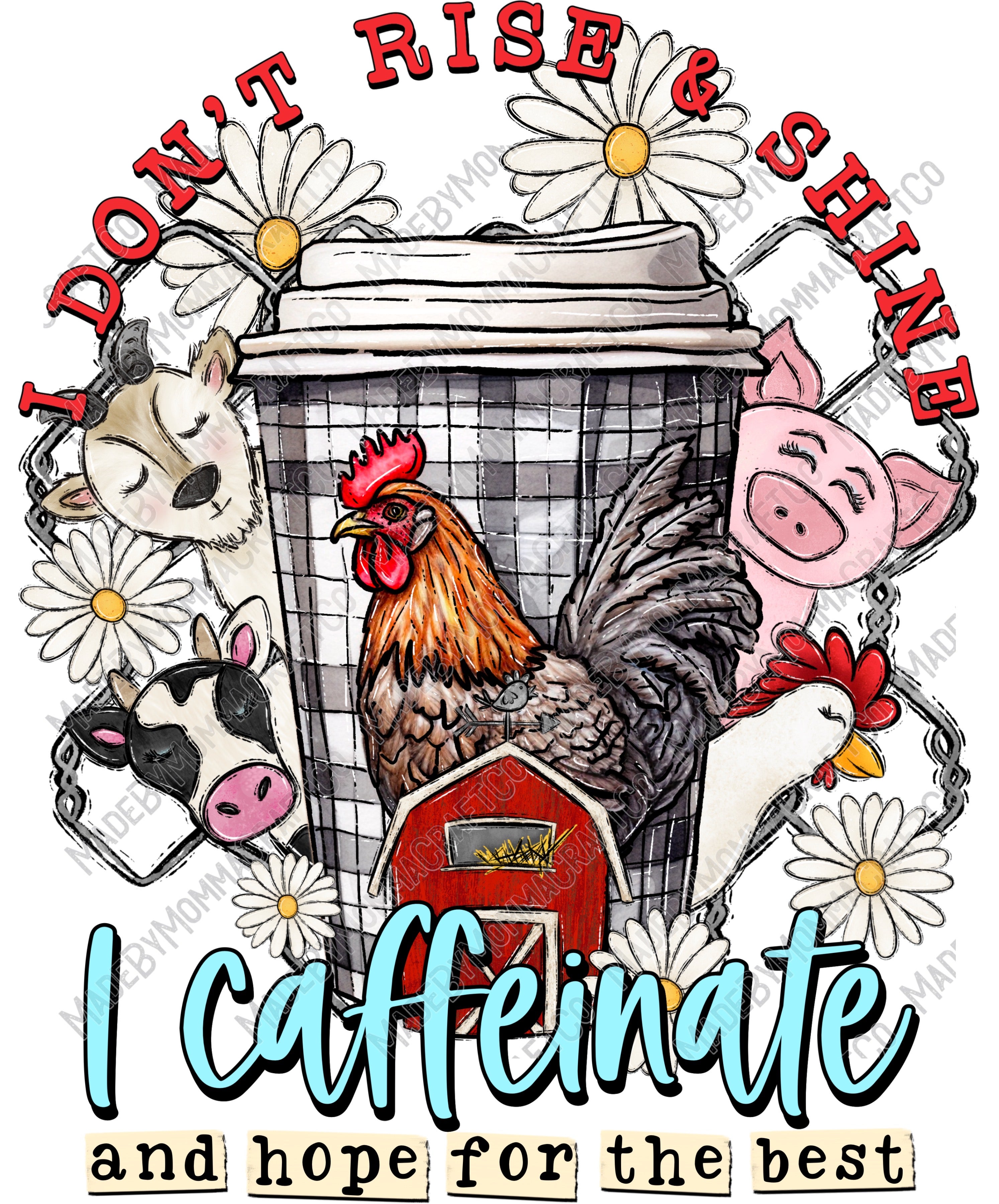 I Don&#39;t Rise and Shine I Caffeinate and Hope for the Best Farm Animals -Cheat Clear Waterslide™ or White Cast Sticker