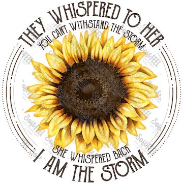 I Am The Storm Sunflower - Women&#39;s - Direct To Film Transfer / DTF - Heat Press Clothing Transfer