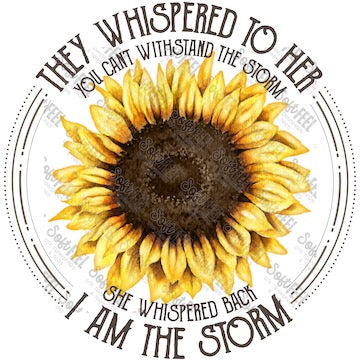 I Am The Storm Sunflower - Women's - Direct To Film Transfer / DTF - Heat Press Clothing Transfer