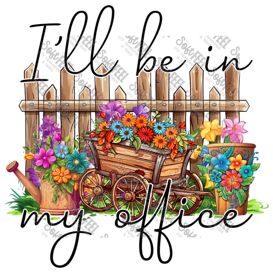 I'll Be In My Office - Women's / Summer - Direct To Film Transfer / DTF - Heat Press Clothing Transfer
