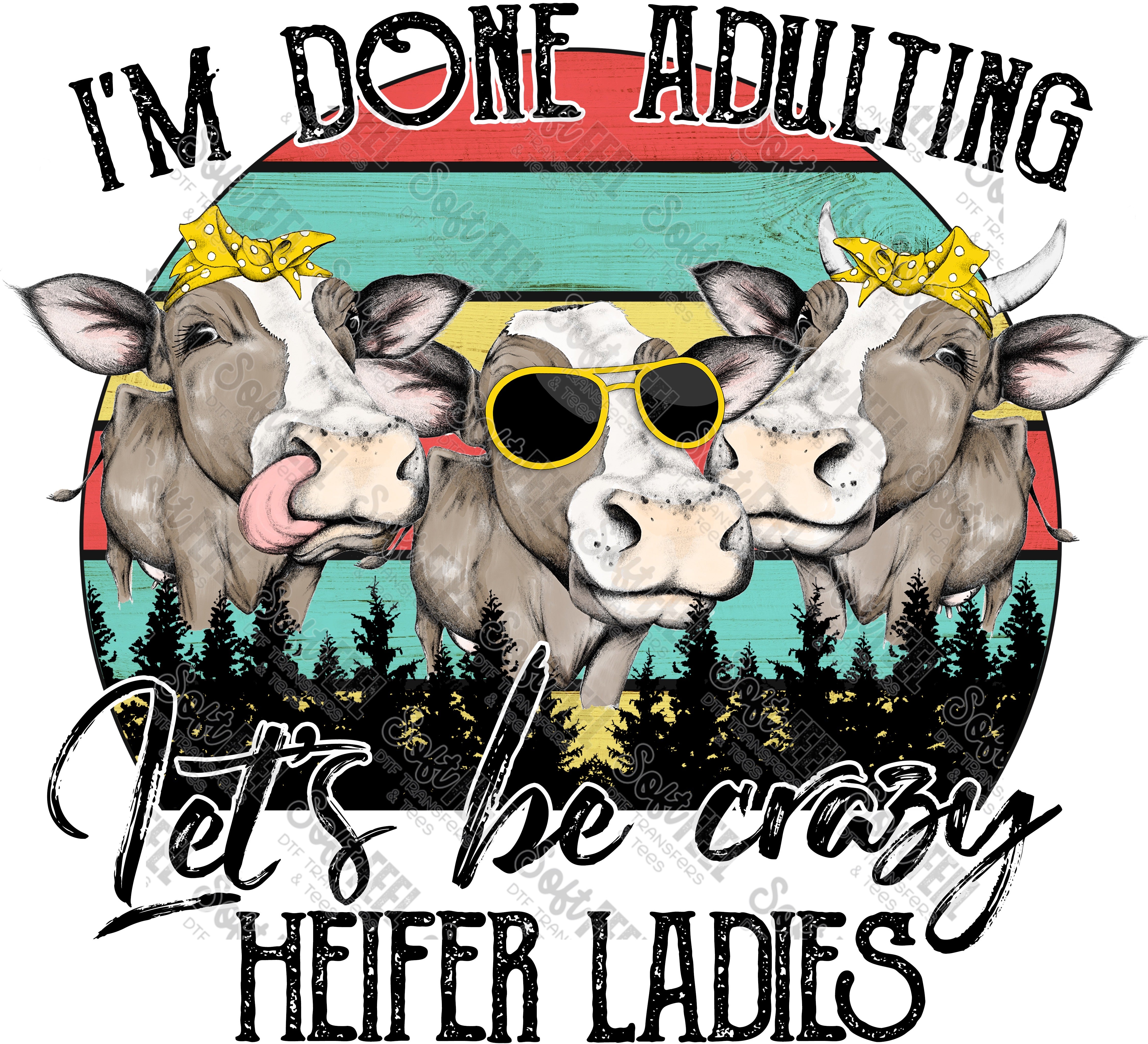 Im Done Adulting - Country Western / Animals / Women&#39;s - Direct To Film Transfer / DTF - Heat Press Clothing Transfer