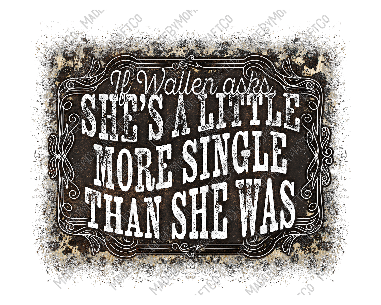 More Single Than She Was - Country Western - Cheat Clear Waterslide™ or White Cast Sticker