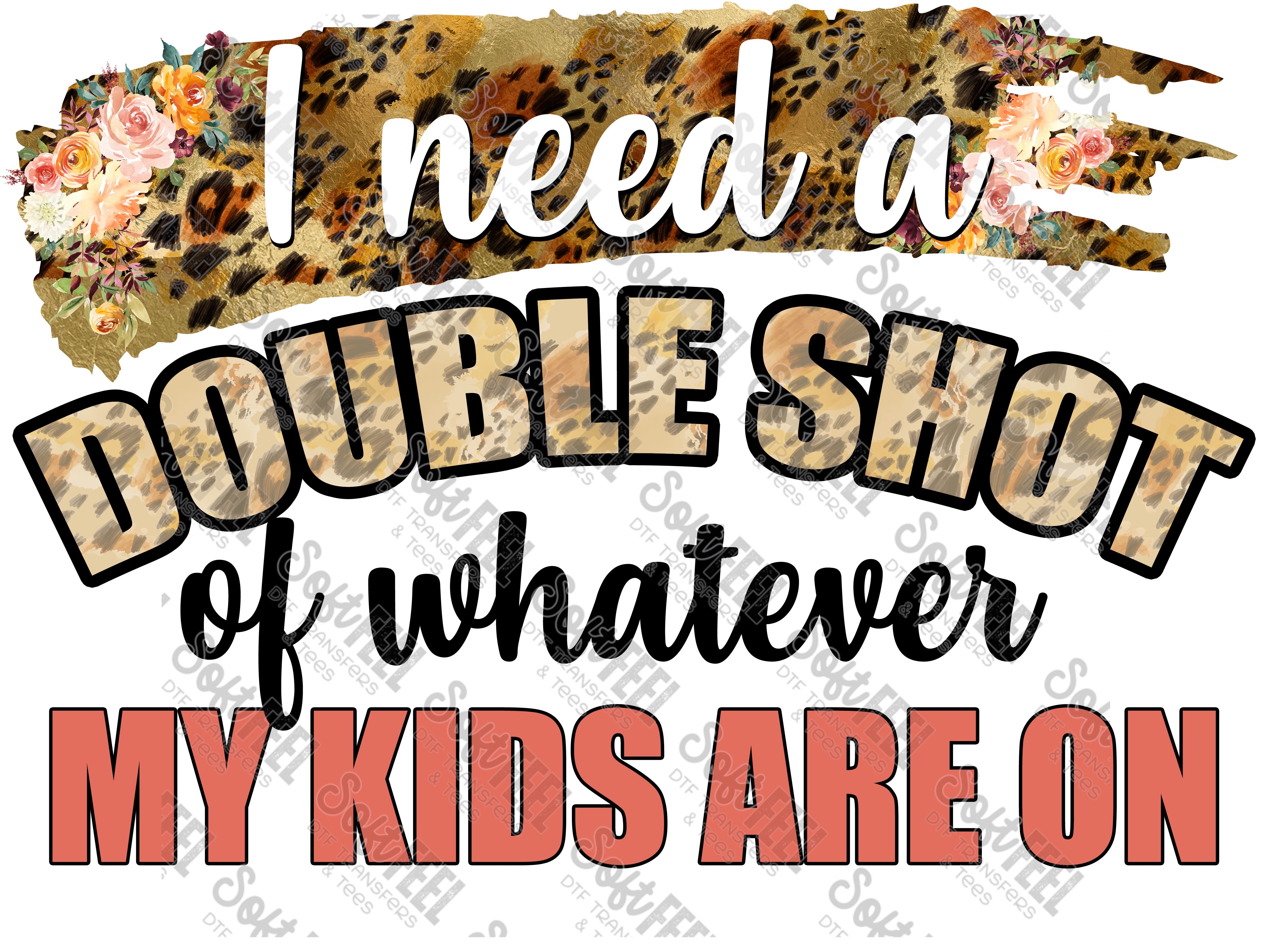 I Need A Double Shot - Women&#39;s - Direct To Film Transfer / DTF - Heat Press Clothing Transfer