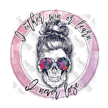 I Never Lose - Women&#39;s - Direct To Film Transfer / DTF - Heat Press Clothing Transfer