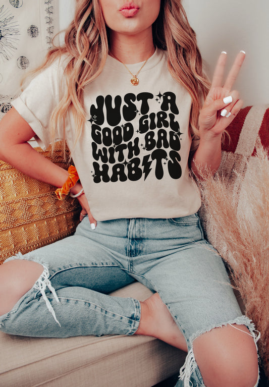 JUST A GOOD GIRL WITH BAD HABITS Retro Wavy Font - Snarky Humor - Direct To Film Transfer / DTF - Heat Press Clothing Transfer