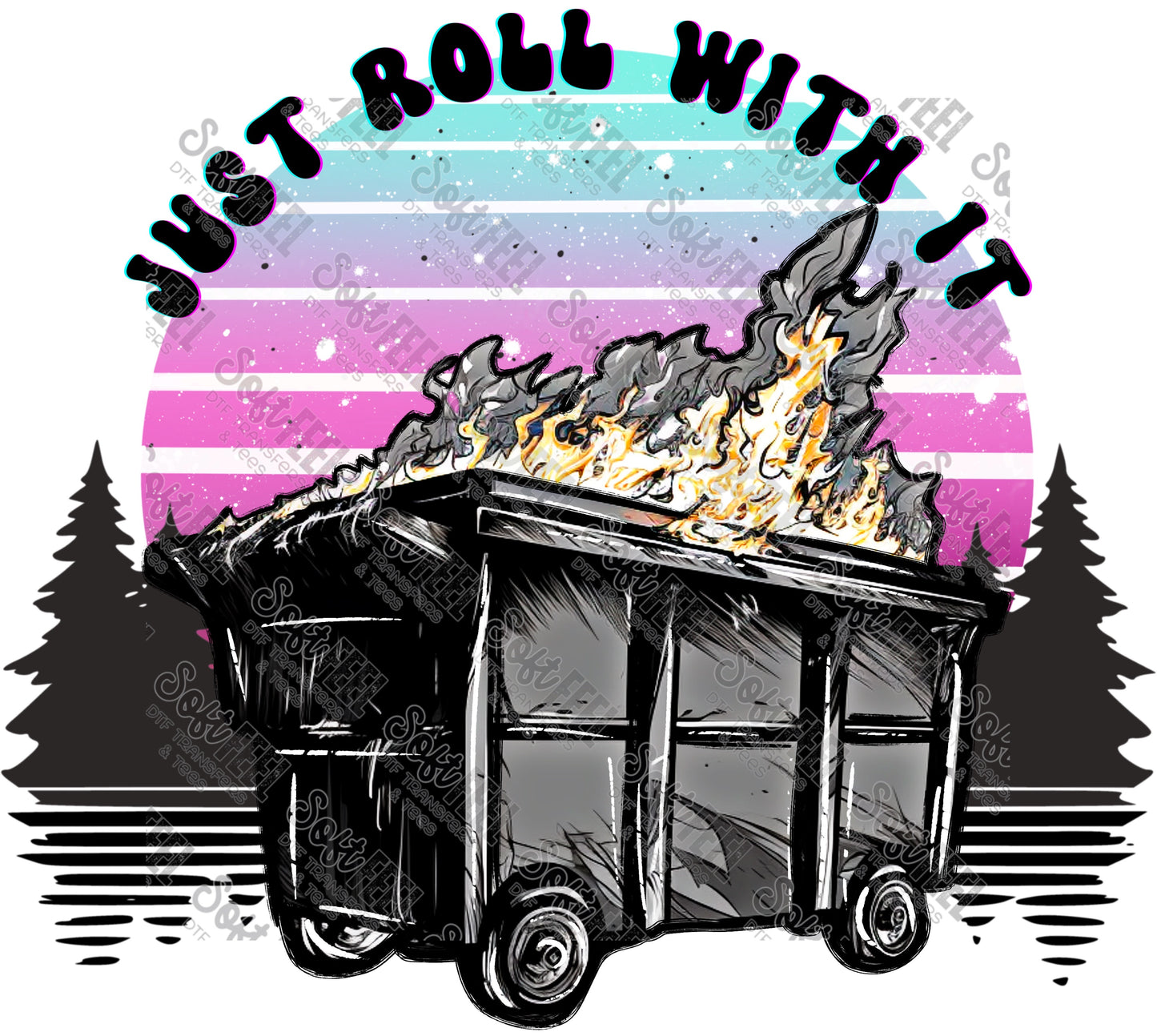 Just Roll With It - Snarky / Humor - Direct To Film Transfer / DTF - Heat Press Clothing Transfer