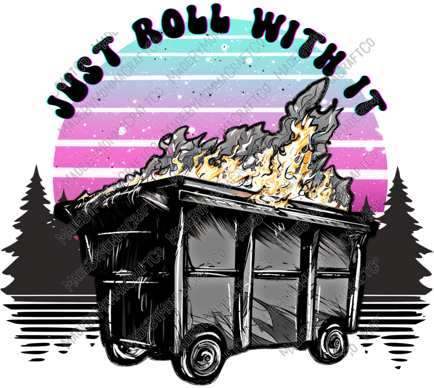 Just Roll With It Dumpster Fire - Retro - Cheat Clear Waterslide™ or White Cast Sticker