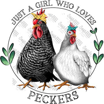 Just A Girl Who Loves Peckers - Women&#39;s / Country Western / Snarky Humor - Direct To Film Transfer / DTF - Heat Press Clothing Transfer