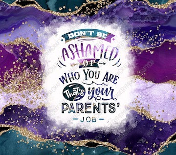 Don&#39;t Be Ashamed Tumbler - Sublimation or Waterslide Wrap - 20oz and 30oz