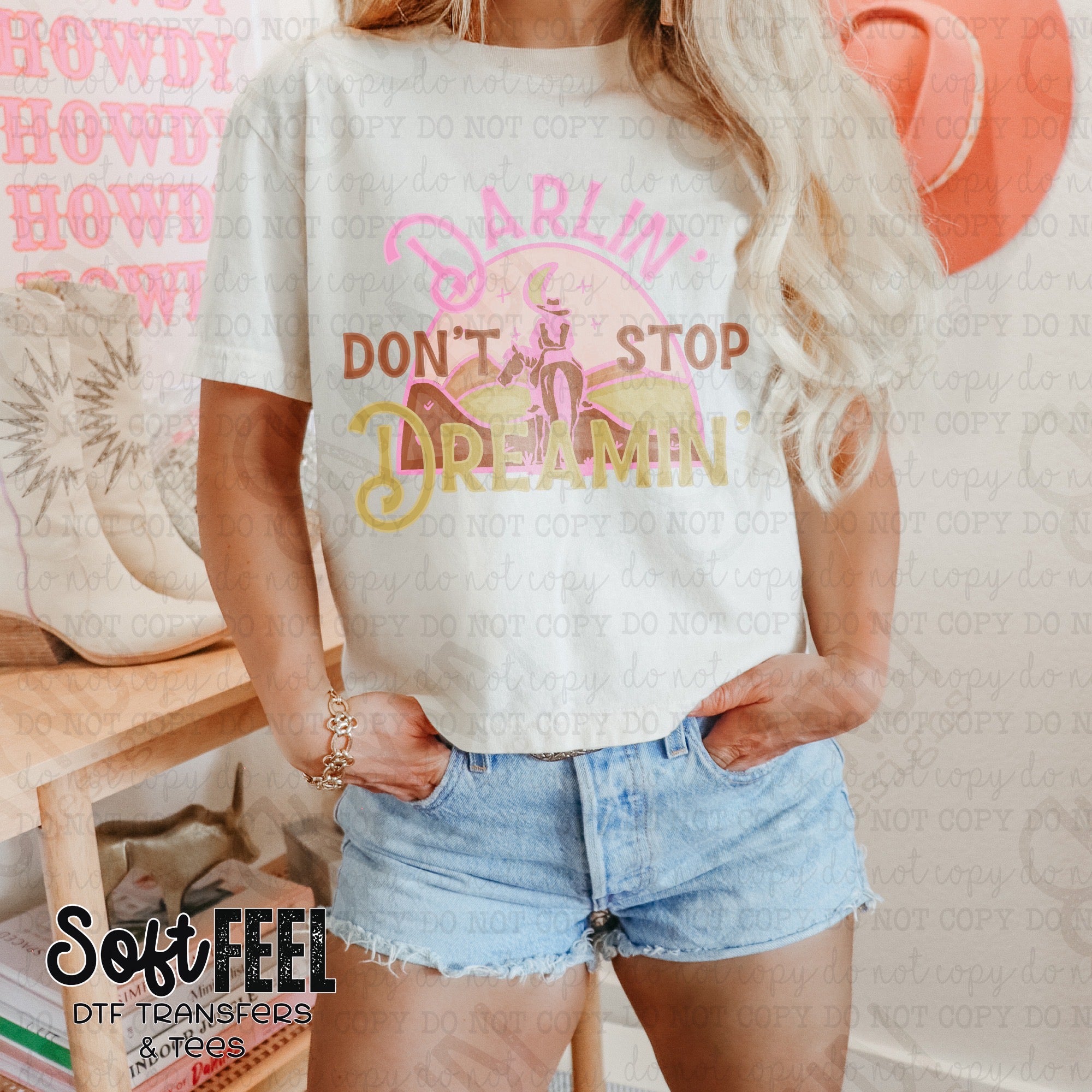 Darlin Don&#39;t Stop Dreamin&#39; - Country Western - Direct To Film Transfer / DTF - Heat Press Clothing Transfer