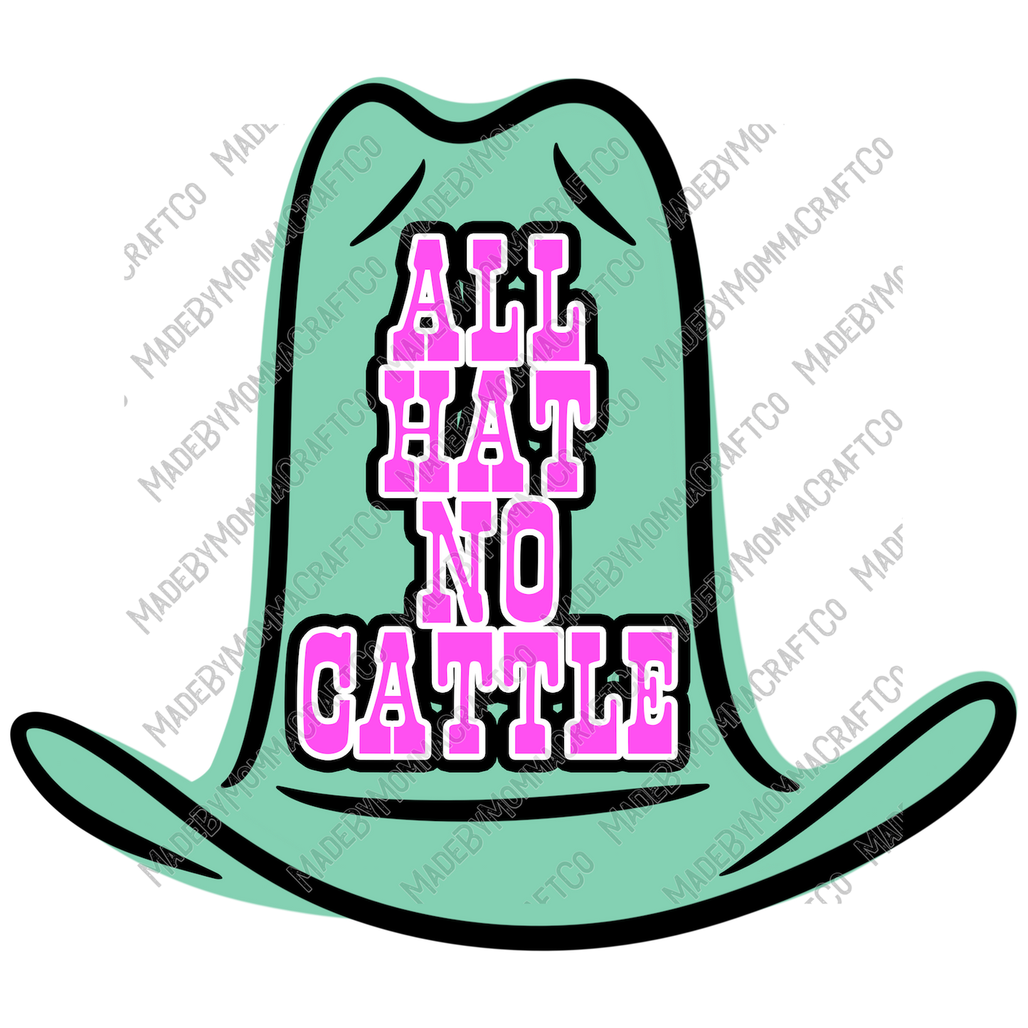 All Hat No Cattle Country Western - Cheat Clear Waterslide™ or White Cast Sticker