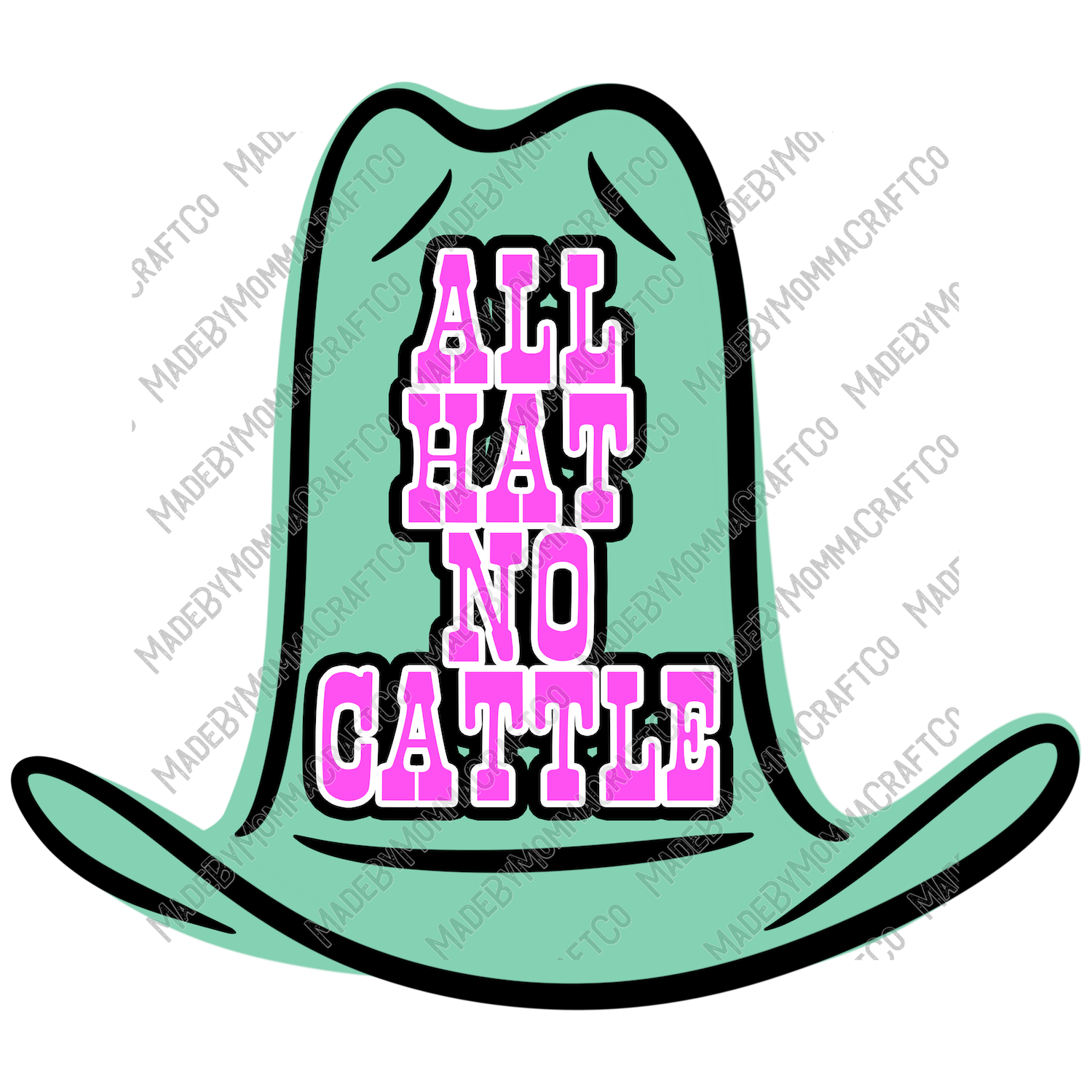 All Hat No Cattle Country Western - Cheat Clear Waterslide™ or White Cast Sticker