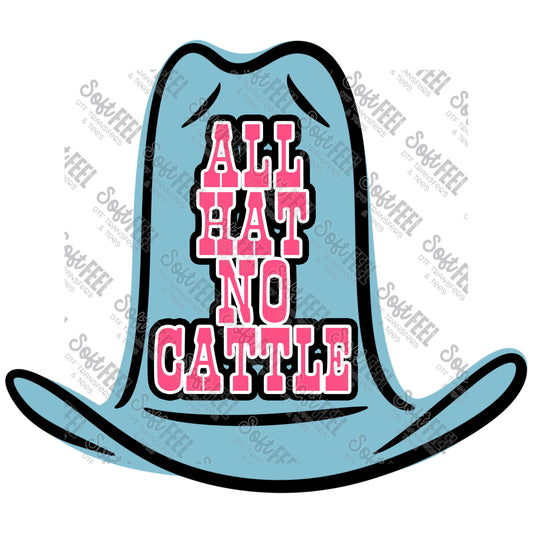 All Hat No Cattle 2 - Country Western - Direct To Film Transfer / DTF - Heat Press Clothing Transfer