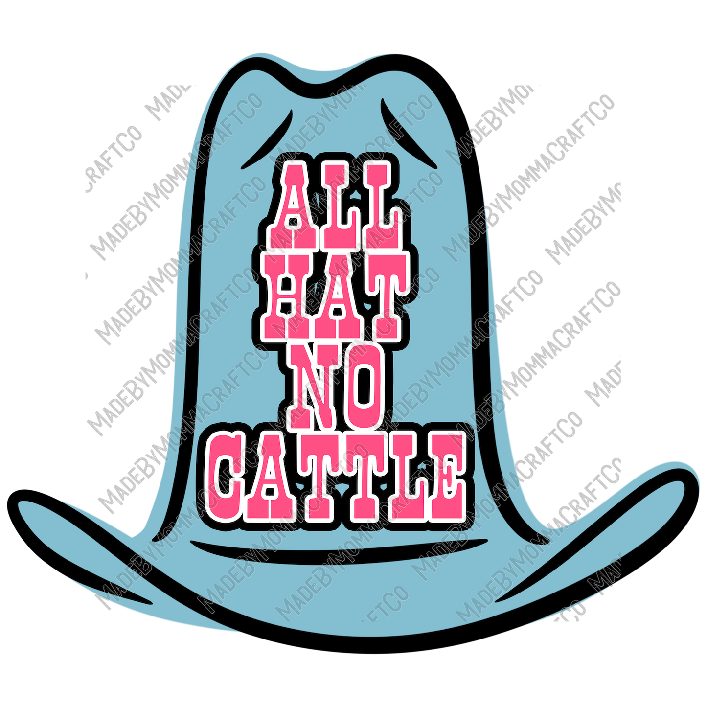 All Hat No Cattle Country Western - Cheat Clear Waterslide™ or White Cast Sticker