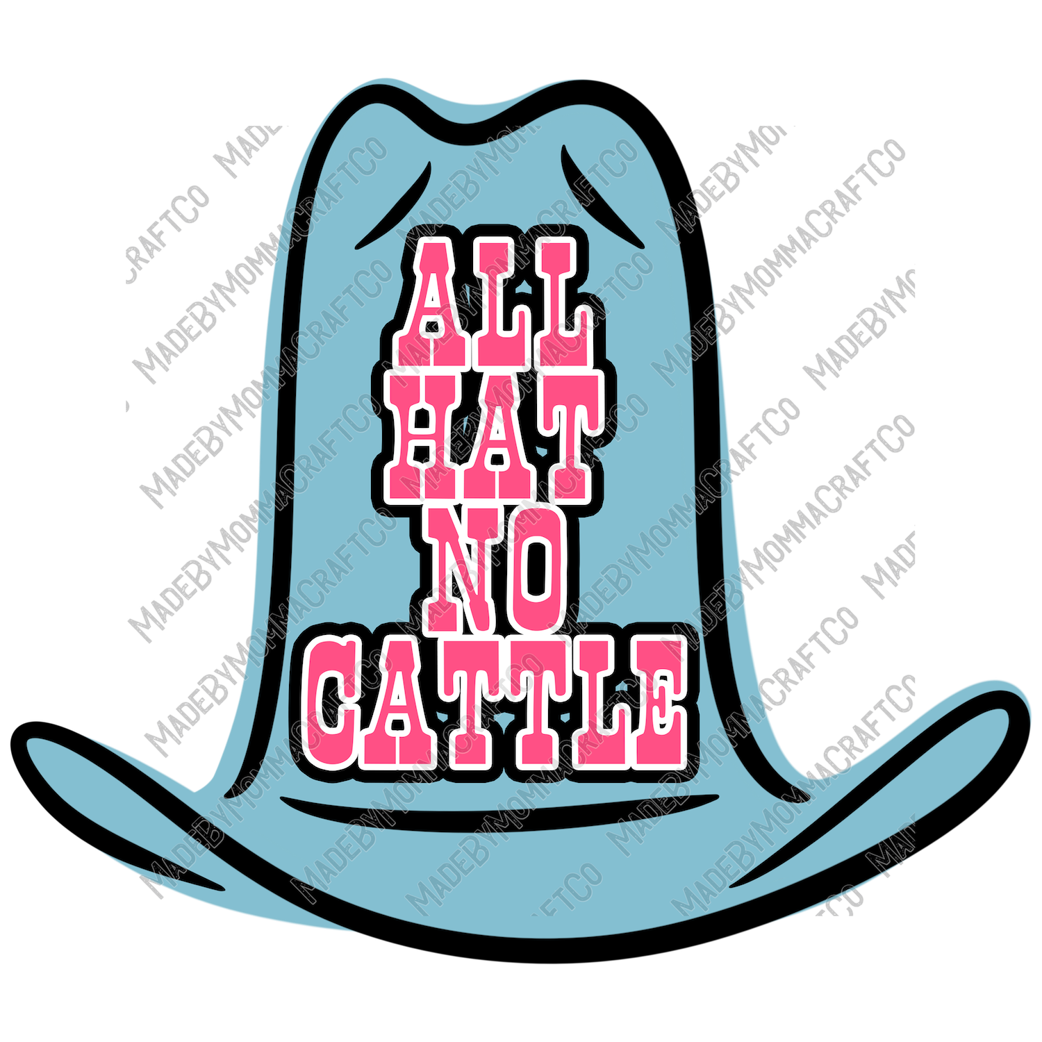 All Hat No Cattle Country Western - Cheat Clear Waterslide™ or White Cast Sticker