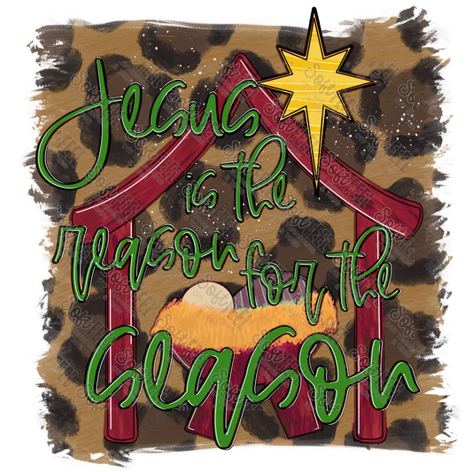 Jesus Is The Reason For The Season - Christmas / Christian - Direct To Film Transfer / DTF - Heat Press Clothing Transfer
