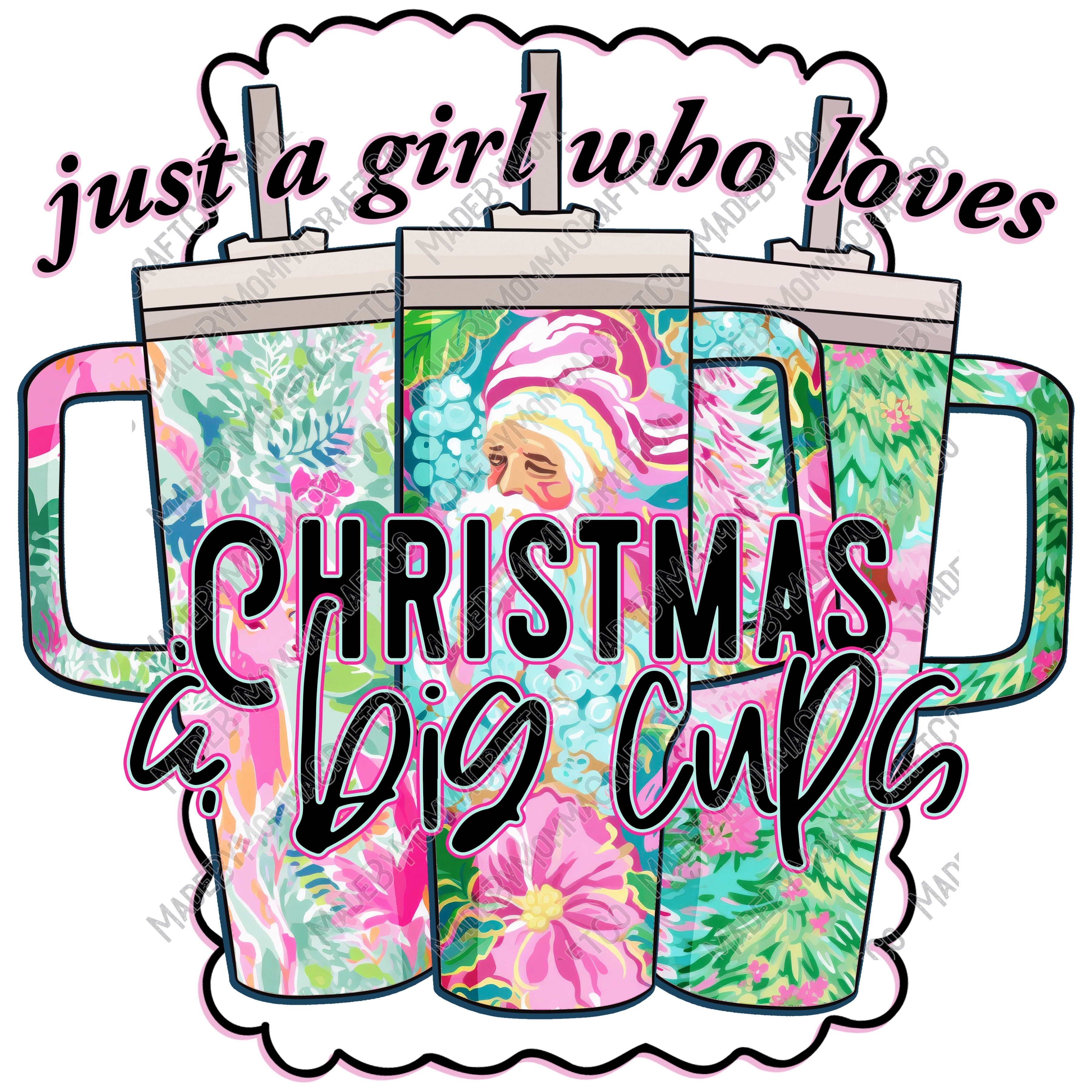 Just A Girl Who Loves Christmas And Big Cups Pink - Christmas - Cheat Clear Waterslide™ or White Cast Sticker