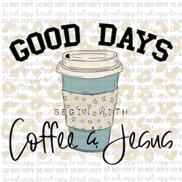 Good Days are for Coffee and Jesus - Christian - Motivational - Cheat Clear Waterslide™ or White Cast Sticker