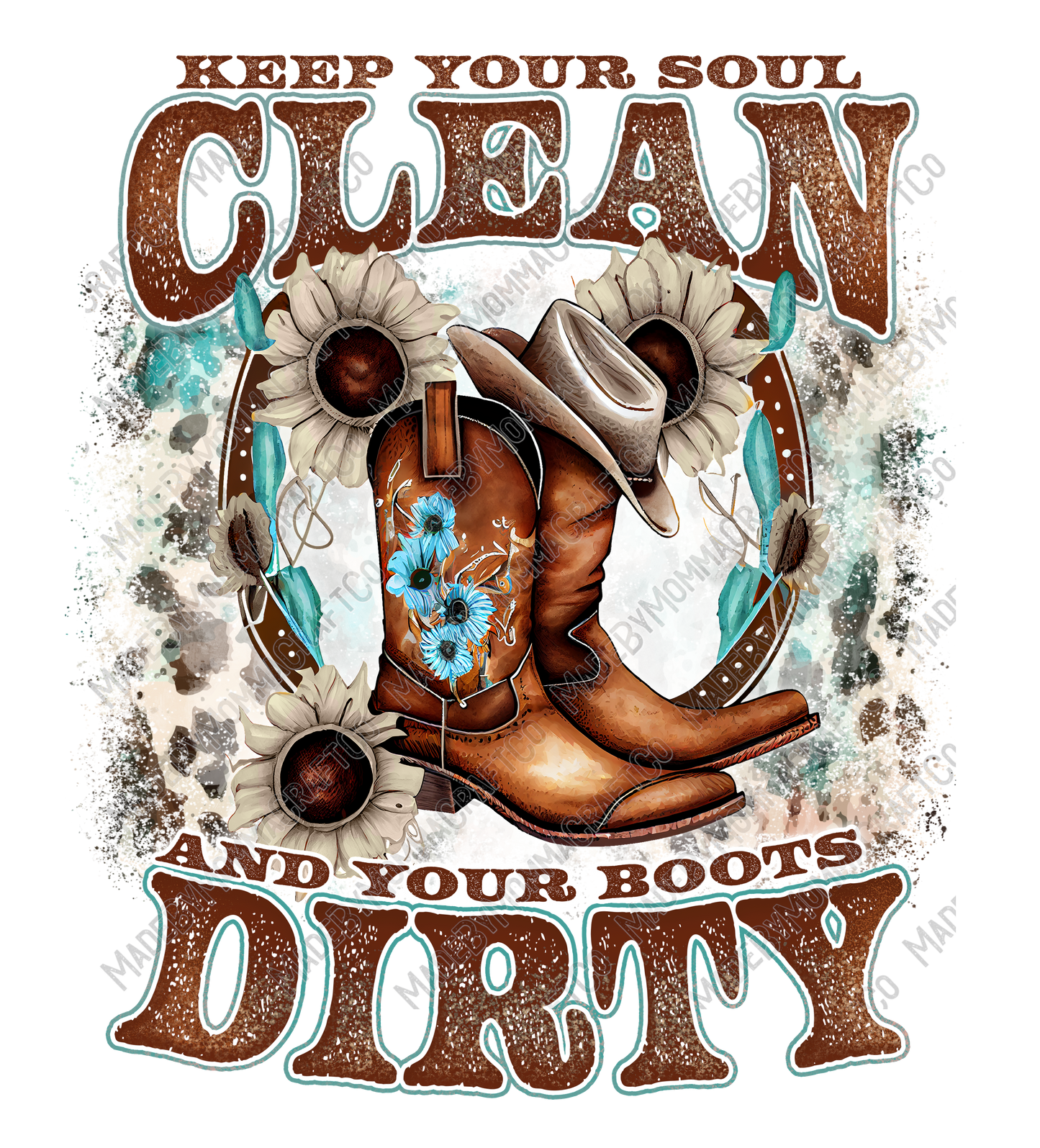 Soul Clean Boots Dirty - Country Western - Cheat Clear Waterslide™ or White Cast Sticker