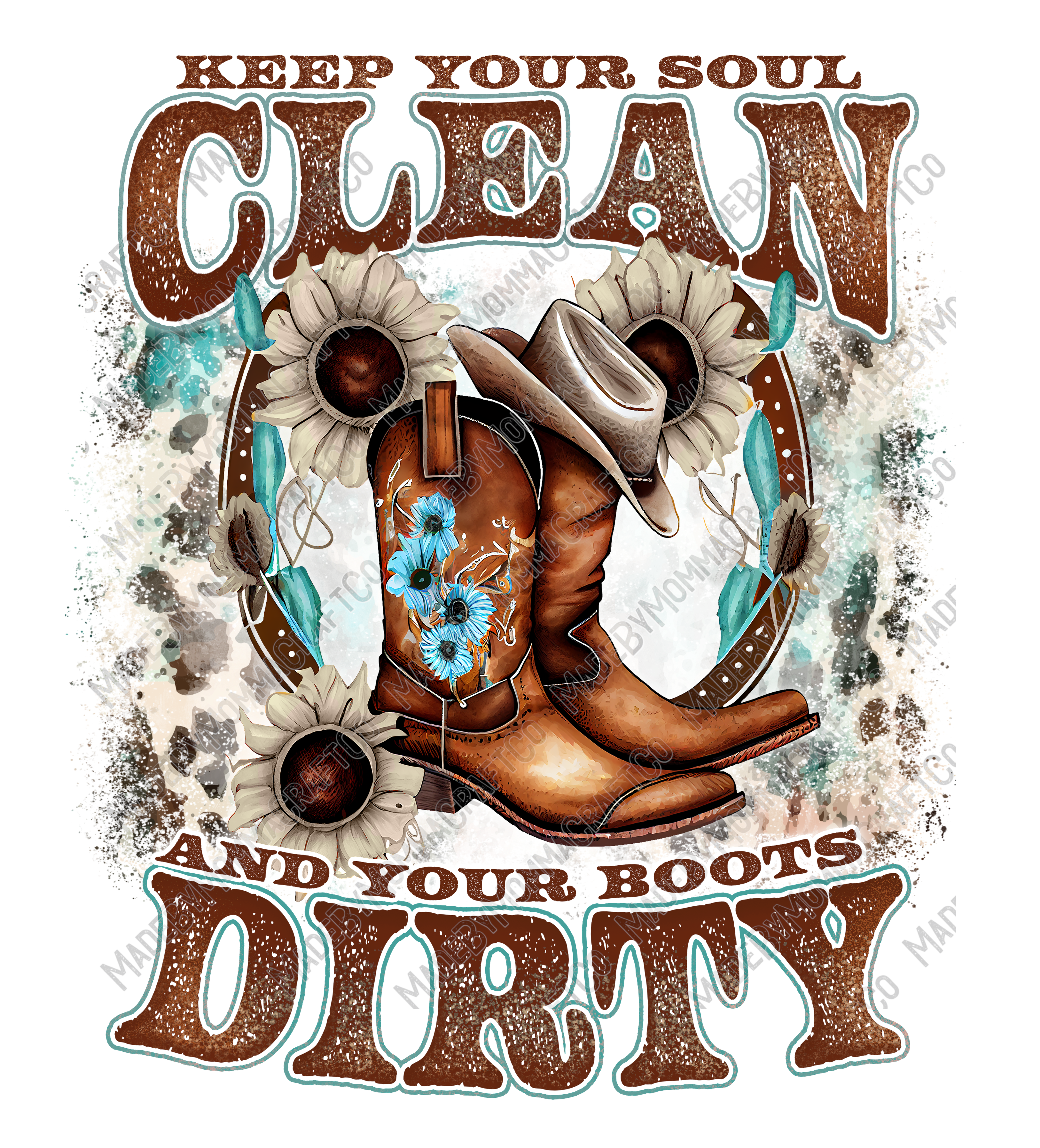 Soul Clean Boots Dirty - Country Western - Cheat Clear Waterslide™ or White Cast Sticker
