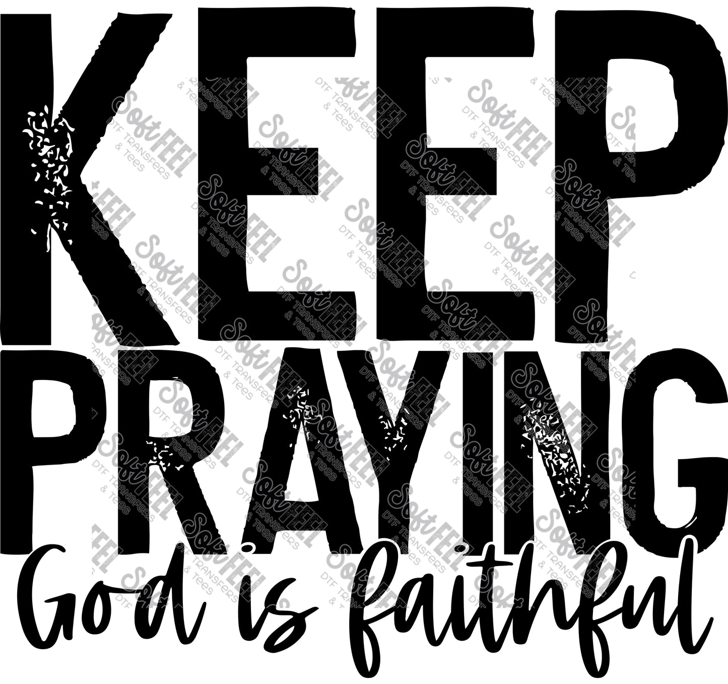 Keep Praying - Christian - Direct To Film Transfer / DTF - Heat Press Clothing Transfer