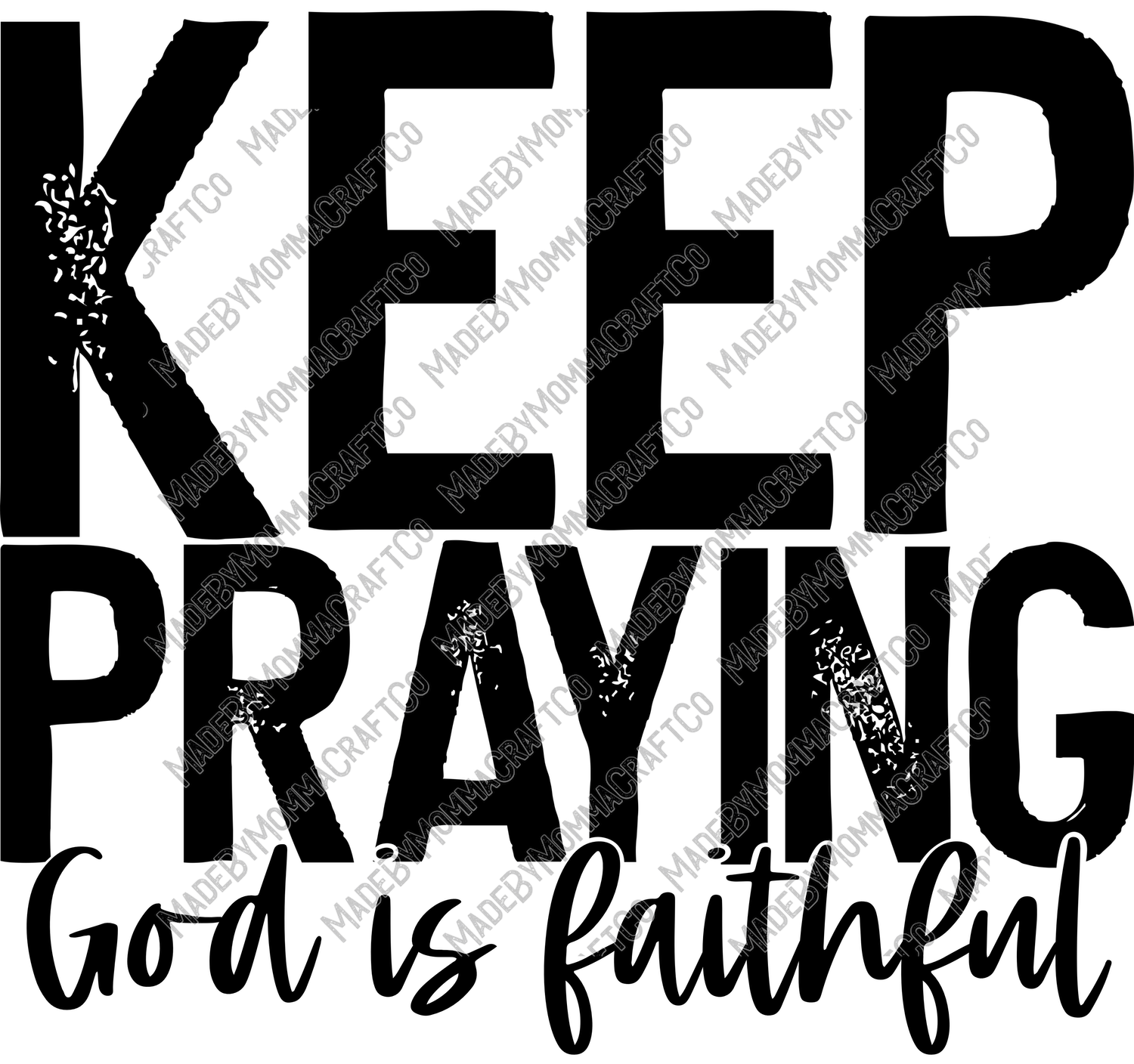 Keep Praying - Christian - Cheat Clear Waterslide™ or White Cast Sticker