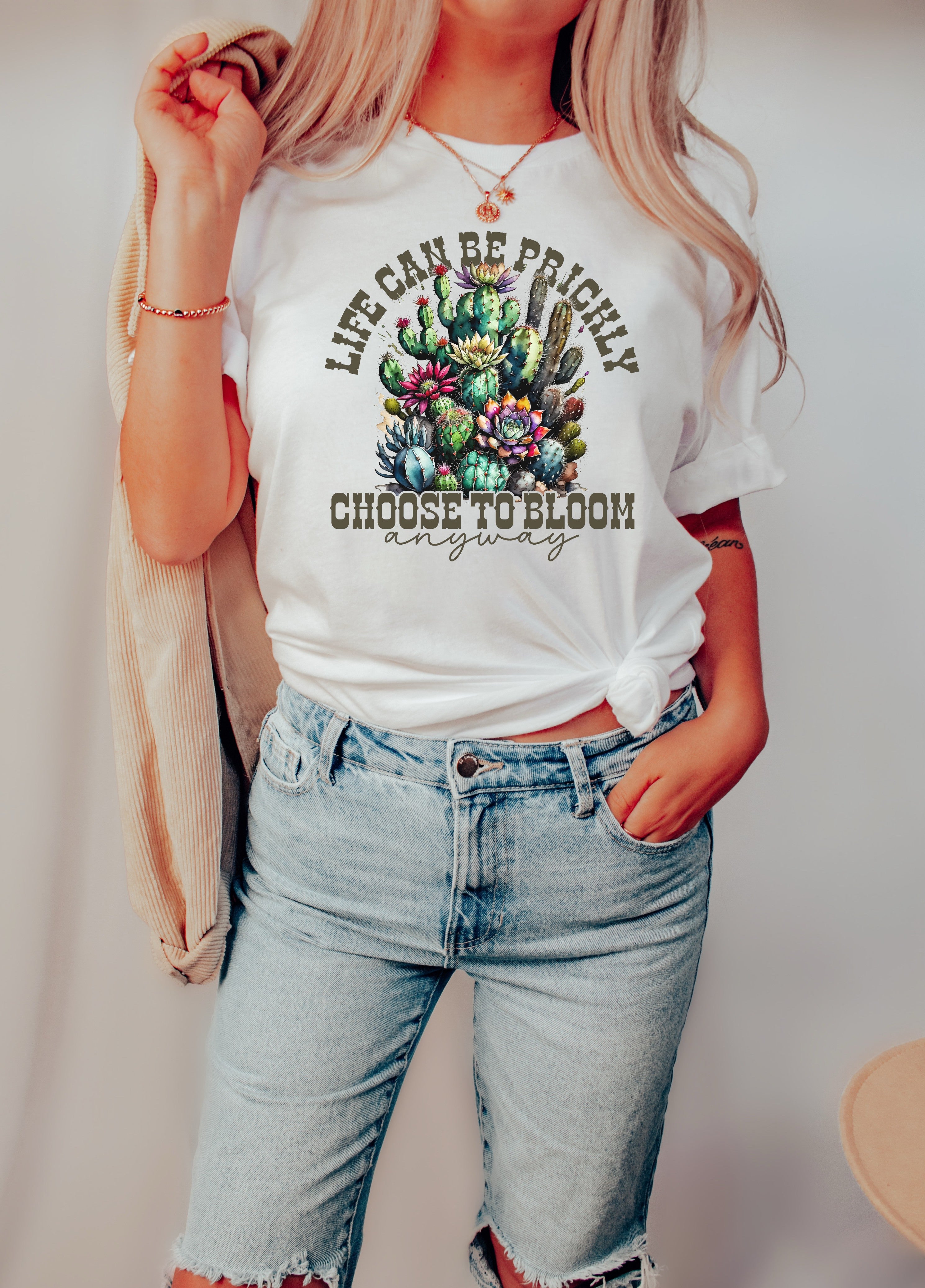 LIFE CAN BE PRICKLY CHOOSE TO BLOOM ANYWAY - Mental Health / Motivational - Direct To Film Transfer / DTF - Heat Press Clothing Transfer