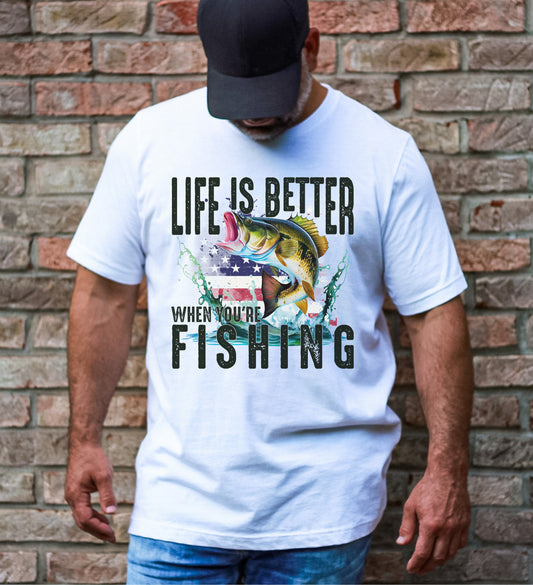 Life is better when you're fishing - Men's / Fishing - Direct To Film Transfer / DTF - Heat Press Clothing Transfer