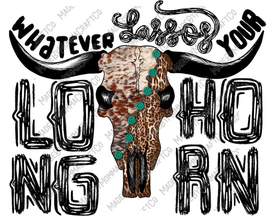 Whatever Lassos your Longhorn - Country Western - Cheat Clear Waterslide™ or White Cast Sticker