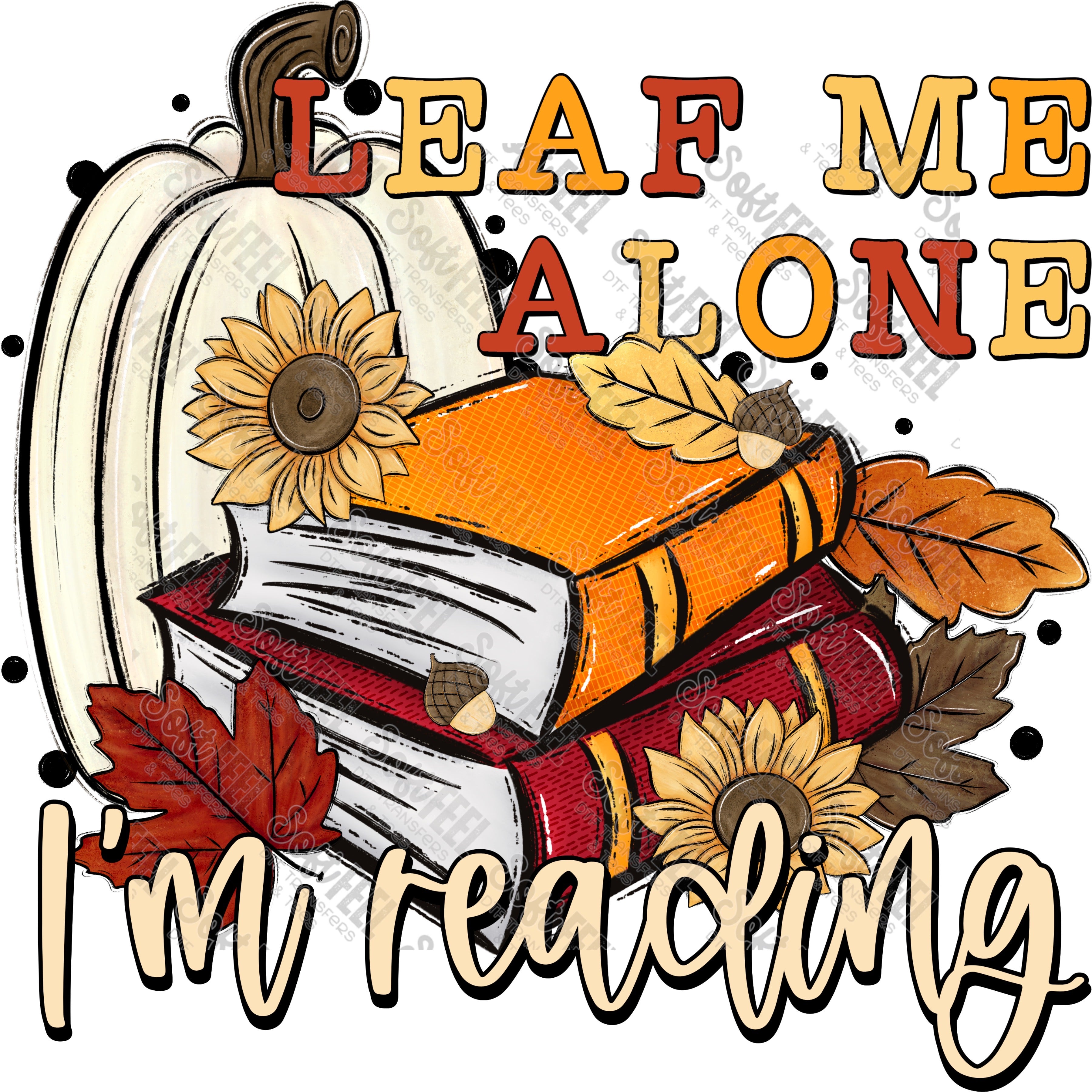 Leaf Me Alone - Women&#39;s / Fall - Direct To Film Transfer / DTF - Heat Press Clothing Transfer