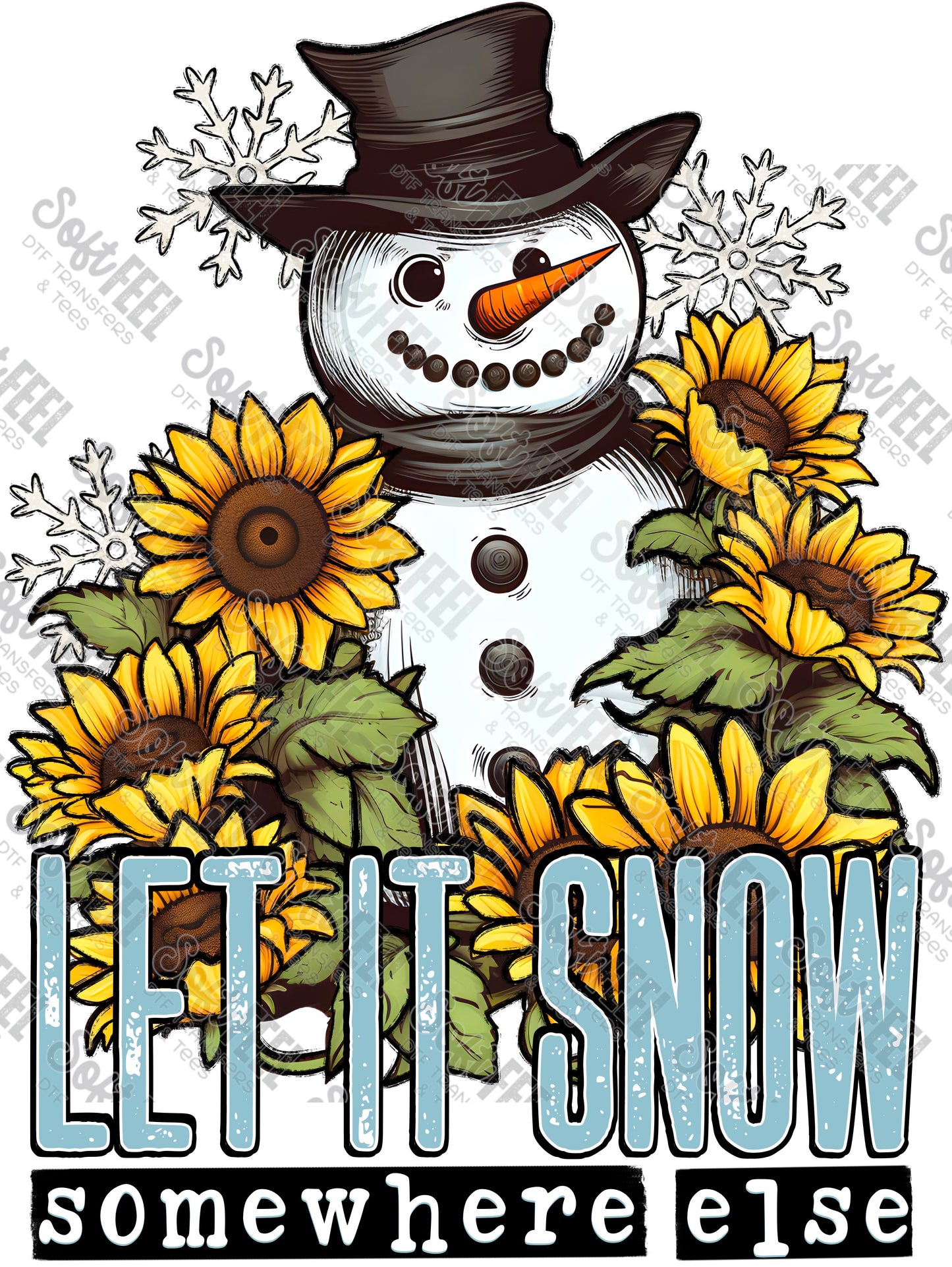 Let It Snow Somewhere Else - Christmas - Direct To Film Transfer / DTF - Heat Press Clothing Transfer