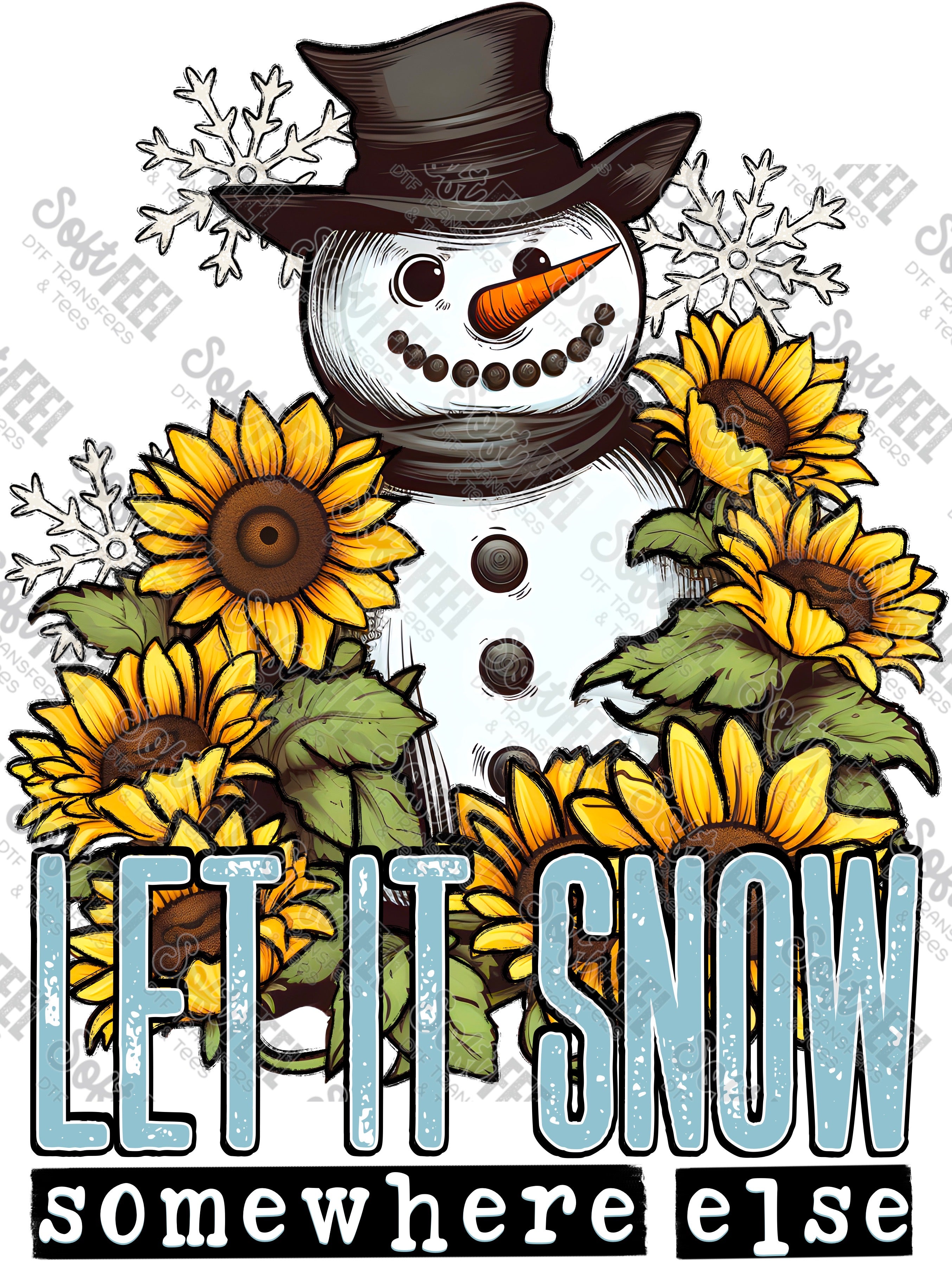 Let It Snow Somewhere Else - Christmas - Direct To Film Transfer / DTF - Heat Press Clothing Transfer