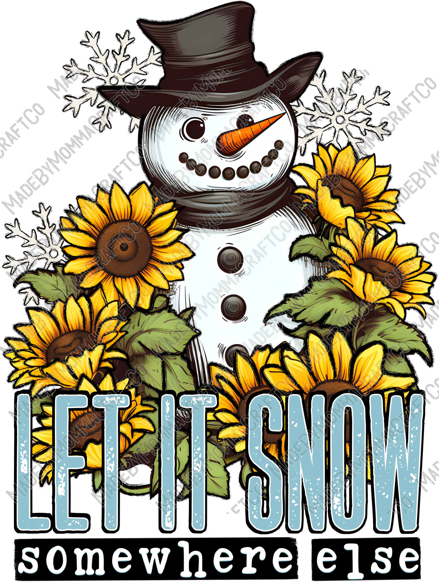 Let It Snow Somewhere Else - Christmas - Cheat Clear Waterslide™ or White Cast Sticker