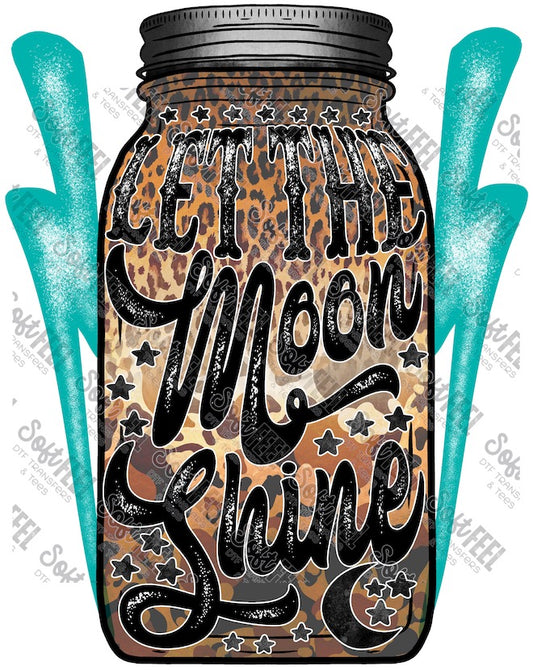 Let The Moon Shine - Country Western - Direct To Film Transfer / DTF - Heat Press Clothing Transfer